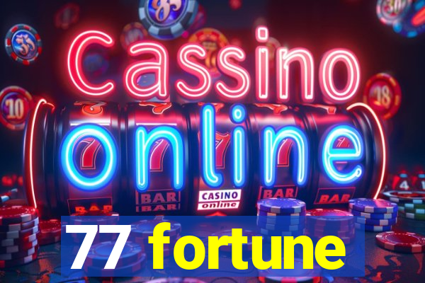 77 fortune